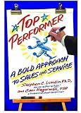 TOP PERFORMER: A BOLD APPROACH TO SALES AND SERVICE