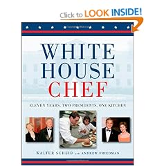 White House Chef: Eleven Years, Two Presidents, One Kitchen