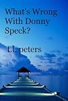 WHAT'S WRONG WITH DONNY SPECK? (The Law Chronicles)