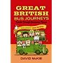Great British Bus Journeys: Travels Through Unfamous Places