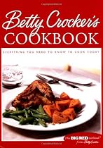 Betty Crocker's Cookbook: Everything You Need to Know to Cook Today