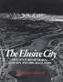 The Elusive City (Icon Editions)