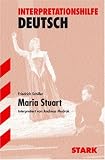 Maria Stuart - Interpretationshilfe Deutsch - Friedrich von Schiller, Andreas Mudrak