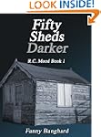 Fifty Sheds Darker - R.C. Mood Book 1