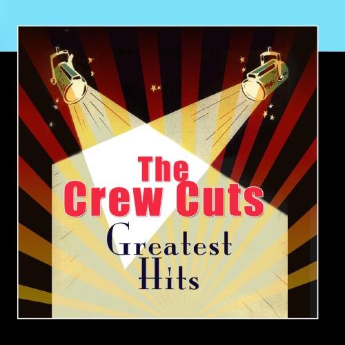 The Crew-Cuts - Greatest Hits - Zortam Music