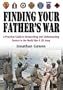 Finding Your Father's War: A Practical Guide to Researching and Understanding Service in the World War II U.S. Army