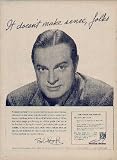 BOB HOPE says - It doesn't make sense, folks. Buy War Bonds, Help US Keep Prices Down. ..... 1945 United States War Advertising Council Ad, A4526A.