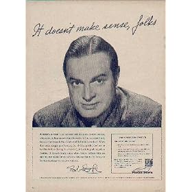 BOB HOPE says - It doesn't make sense, folks. Buy War Bonds, Help US Keep Prices Down. ..... 1945 United States War Advertising Council Ad, A4526A.