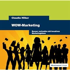 WOW-Marketing: Besser verkaufen mit kreativen Marketingideen