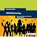WOW-Marketing: Besser verkaufen mit kreativen Marketingideen