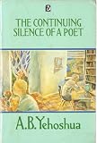 The continuing silence of a poet : the collected stories of A. B. Yehoshua