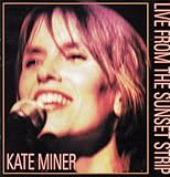 Kate Miner Live From the Sunset Strip