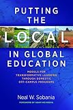 Putting the local in global education : models for transformative learning through domestic off-campus programs