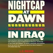 Nightcap at Dawn: American Soldiers' Counterinsurgency in Iraq | [J.B. Walker]