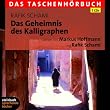 Das Geheimnis des Kalligraphen: Das Taschenh�rbuch. 7 CDs