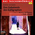 Das Geheimnis des Kalligraphen: Das Taschenh�rbuch. 7 CDs
