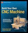 Build Your Own CNC Machine (Technology in Action)