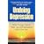 Undoing Depression: What Therapy Doesn't Teach You and Medication Can't Give You