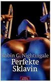 Perfekte Sklavin - Robin G. Nightingale