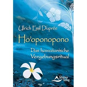 Ho'oponopono - Das hawaiianische Vergebungsritual