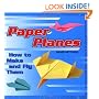 Paper Planes: How to Make and Fly Them