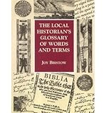 The local historian's glossary of words and terms