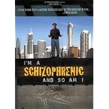 I'm A Schizophrenic And So Am I