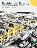 Residential Energy: Cost Savings and Comfort for Existing Buildings [With CDROM]   [RESIDENTIAL ENERGY 5/E W/CD] [Paperback]