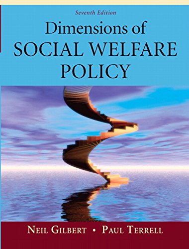 Dimensions of Social Welfare Policy (7th Edition), by Neil Gilbert, Paul Terrell