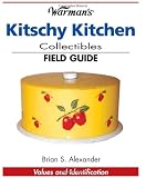 Warmans Kitschy Kitchen Collectibles Field Guide (Warman's Field Guides)