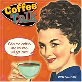 Coffee Talk 2009 Wall Calendar 12 X 12