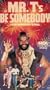 Mr. T's Be Somebody or Be Somebody's Fool [VHS]
