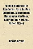 People Murdered in Honduras: Jose Santos Guardiola, Maximiliano Hernandez Martinez, Gabriel Fino Noriega, Milton Flores-