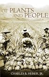 OF PLANTS AND PEOPLE Jr., Charles, B. Heiser