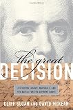 The Great Decision: Jefferson, Adams, Marshall, and the Battle for the Supreme Court