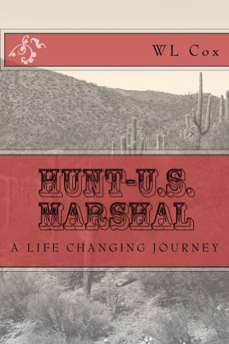 Hunt-U.S. Marshal: A Life Changing Journey