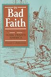In bad faith : the dynamics of deception in Mark Twain's America