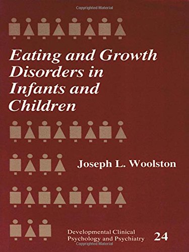 Eating and Growth Disorders in Infants and Children (Developmental Clinical Psychology and Psychiatry)
