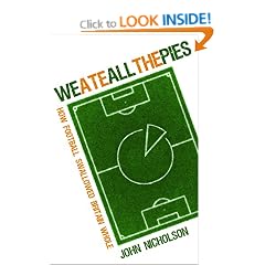 We Ate All The Pies: How Football Swallowed Britain Whole