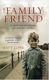 Cover of The Family Friend by Matt Lowe 0091912253