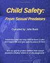 Child Safety: From Sexual Predators: It Is Our Goal To Protect Children From Sexual Predators Whether Online Or On The Playground.
