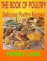 THE BOOK OF POULTRY:Delicious Poultry Recipes