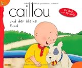 Caillou Geschichtenbuch, Bd. 9: Caillou und der kleine Hund - .