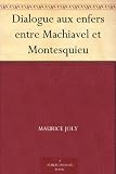 Dialogue aux enfers entre Machiavel et Montesquieu (French Edition)