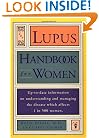 Lupus Handbook for Women: Up-to-Date Information on Understanding and Managing the Disease Which Affects