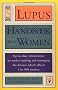 The Lupus Handbook for Women: Up-to-date Information on Understanding and Managing the Disease Which Affects 1 in 500 Women