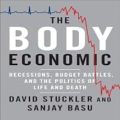 The Body Economic: Why Austerity Kills | [David Stuckler, Sanjay Basu]