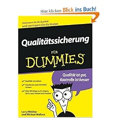 Qualit�tssicherung f�r Dummies: Qualit�t ist gut. Kontrolle ist besser (Fur Dummies)