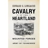 Cavalry of the Heartland: The Mounted Forces of the Army of Tennessee