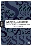 Writing for Academic Success: A Postgraduate Guide (Sage Study Skills Series)